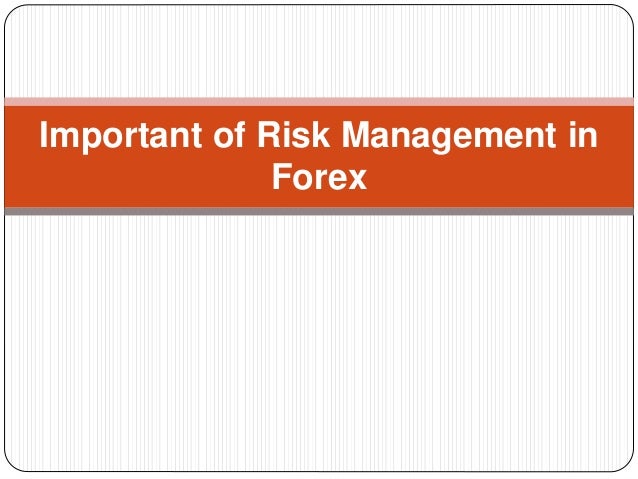 Important Of Forex Risk Management - 